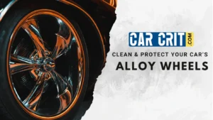 How to Clean and Protect Your Car’s Alloy Wheels in 2024